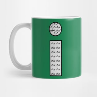 Dot your I Mug